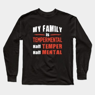 My Family Is Tempermental Half Temper Half Mental Daughter Long Sleeve T-Shirt